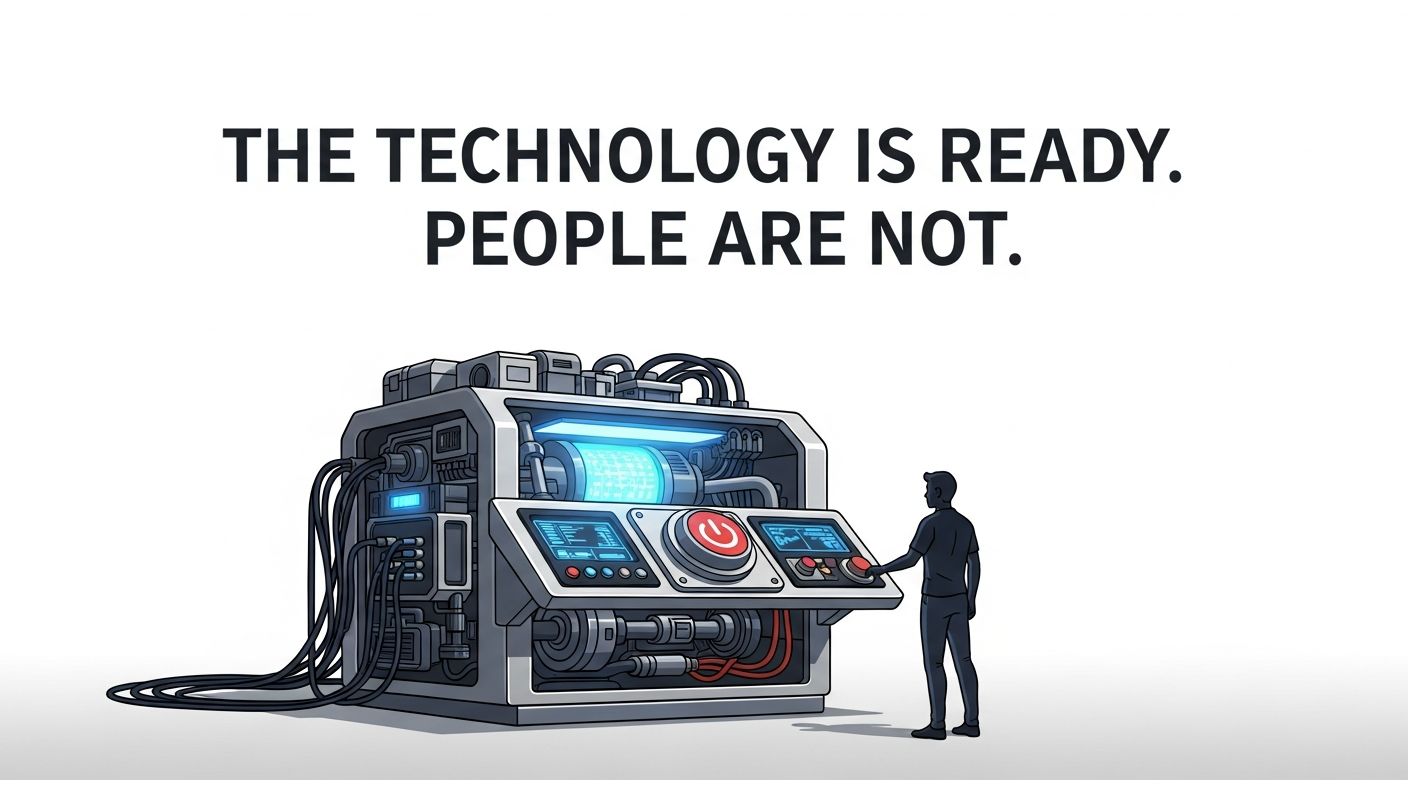 The Technology Is Ready. The Hold-Up Is Us.