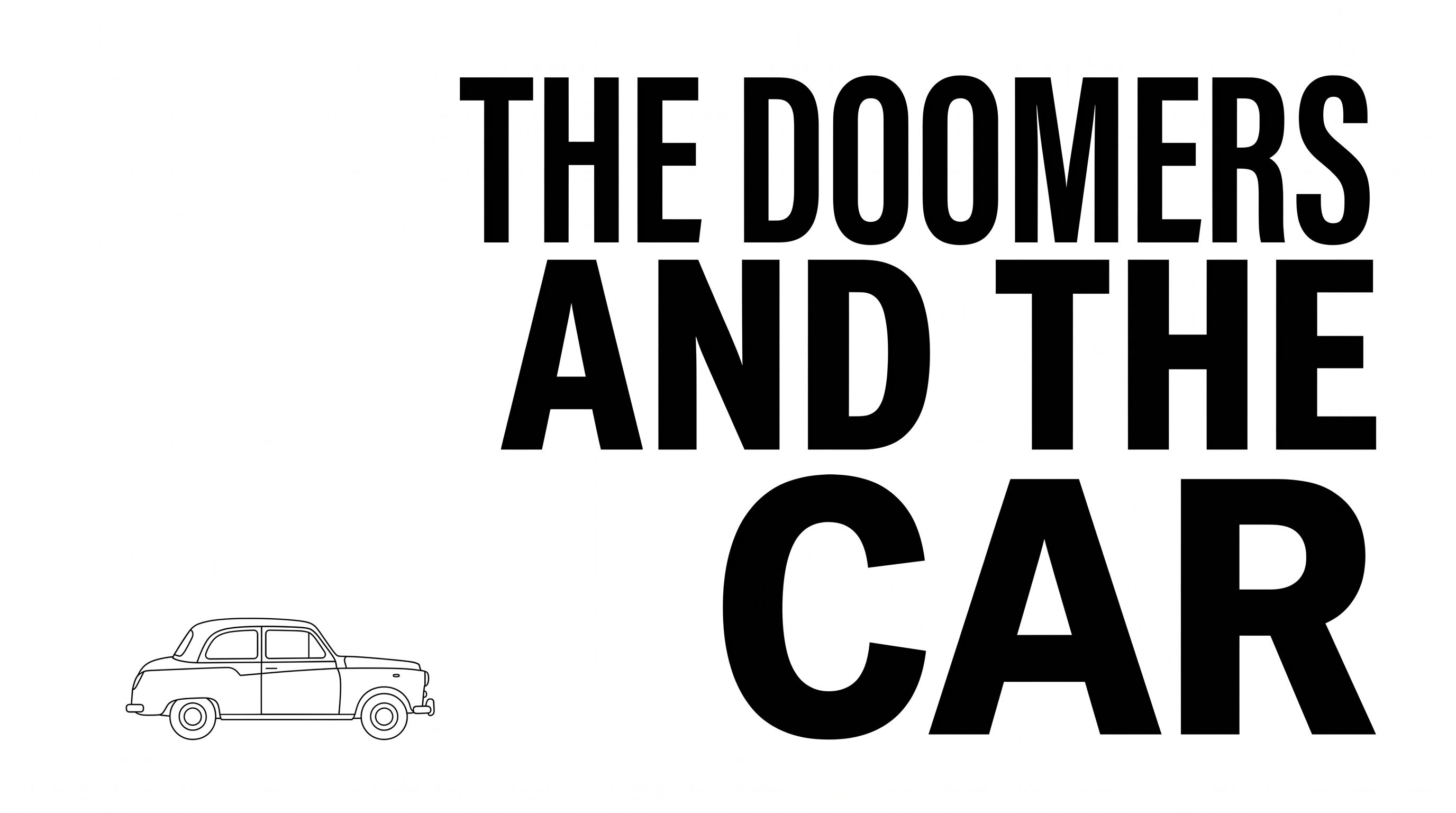 The Doomers and the Car.