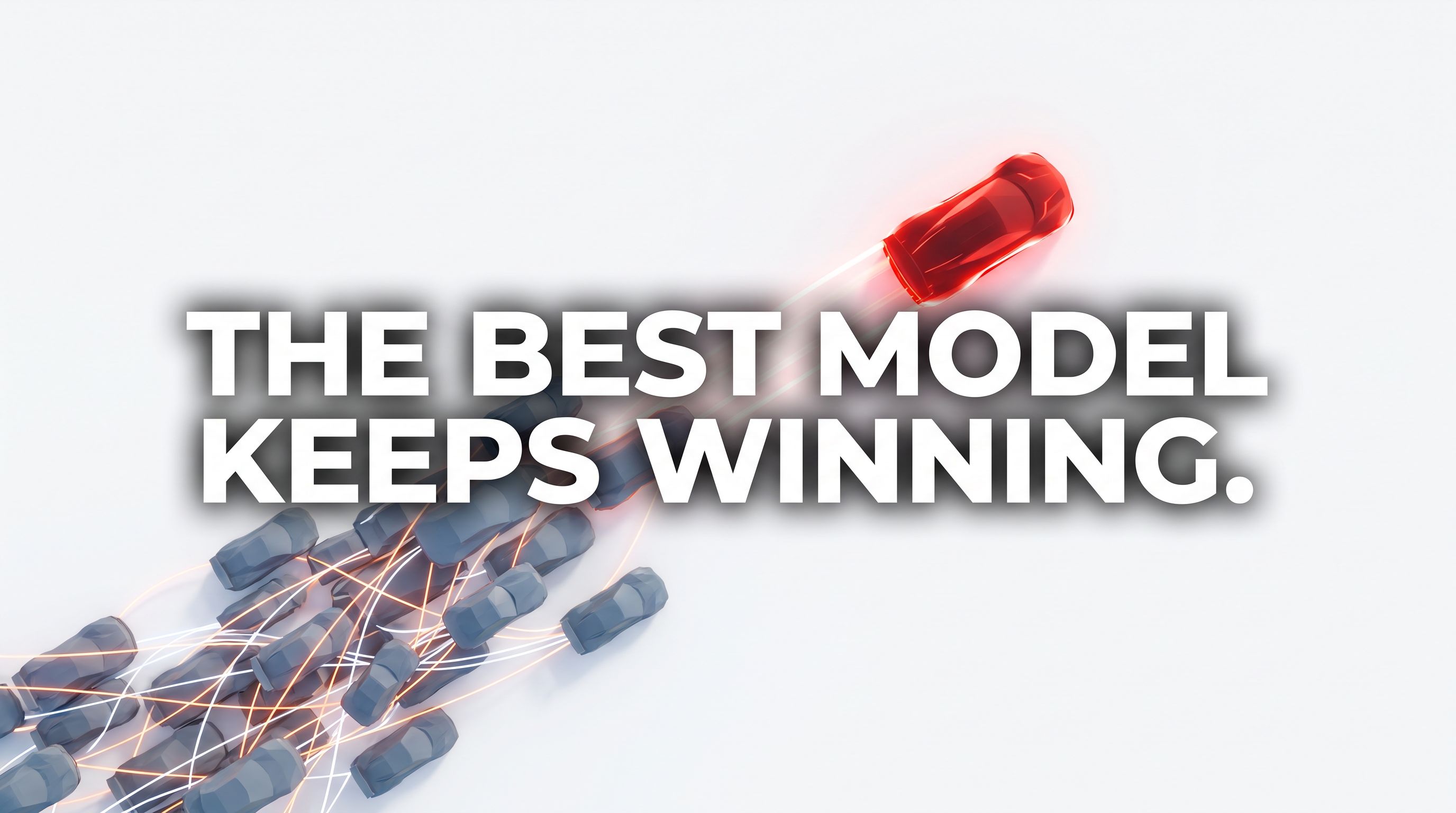 The Best Model Keeps Winning.